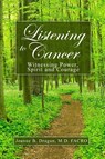 Listening to Cancer - M. D. Facro Joanne B. Dragun - 9781480957213