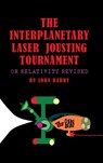 The Interplanetary Laser Jousting Tournament - John Barry - 9781480995178