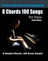 8 Chords 100 Songs Praise and Worship Songbook for Piano: 8 Simple Chords, 100 Great Songs - Third Edition - Eric Michael Roberts - 9781481291163