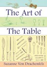 The Art Of The Table - Suzanne Von Drachenfels - 9781481297479