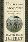 Houses of the Interpreter - David Lyle Jeffrey - 9781481314763