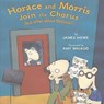 Horace and Morris Join the Chorus (but what about Dolores?) - James Howe - 9781481406987