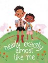 Nearly Exactly Almost Like Me - Jennifer Bradbury - 9781481417679
