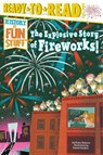 The Explosive Story of Fireworks! - Kama Einhorn - 9781481438490