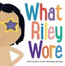 What Riley Wore - Elana K. Arnold - 9781481472616