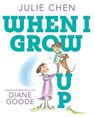 When I Grow Up - Julie Chen - 9781481497206