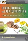 Herbal Bioactives and Food Fortification - D. Suresh Kumar - 9781482253634