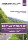 Driving With Care: Alcohol, Other Drugs, and Impaired Driving Offender Treatment-Strategies for Responsible Living - Kenneth W. Wanberg ; David S. Timken ; Harvey B. Milkman ; Anjali Nandi - 9781483316574