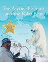The Arctic, the Inuit, and the Polar Bear - HILL,  Dave - 9781483687933