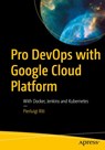Pro DevOps with Google Cloud Platform - Pierluigi Riti - 9781484238967