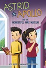 Astrid and Apollo and the Wonderful Wax Museum - César Samaniego - 9781484675410