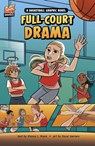 Full-Court Drama: A Basketball Graphic Novel - MANN,  Dionna L. - 9781484680537