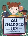 All Charged Up!: A Day of Good Device Care - Shoshana Stopek - 9781484691243