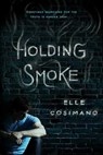 Holding Smoke - Elle Cosimano - 9781484728147
