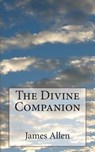 The Divine Companion - James Allen - 9781484967232