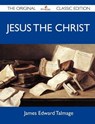 Jesus the Christ - TALMAGE,  James E. - 9781486145751