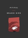 Pitiful - Brandi Bird - 9781487014087