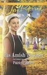 His Amish Teacher - Patricia Davids - 9781488018183