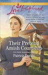 Their Pretend Amish Courtship - Patricia Davids - 9781488018411