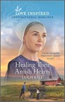Healing Their Amish Hearts - Leigh Bale - 9781488060021