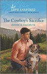 The Cowboy's Sacrifice - Danica Favorite - 9781488060229