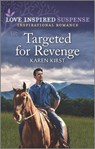 Targeted for Revenge - Karen Kirst - 9781488072314