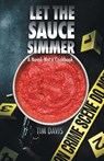 Let the Sauce Simmer - Tim Davis - 9781489730855