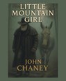 Little Mountain Girl - John Chaney - 9781489752994