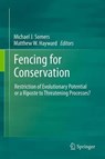 Fencing for Conservation - Michael J. Somers ; Matthew Hayward - 9781489999009