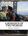 A Romance of Two Worlds - Marie Corelli - 9781490917788
