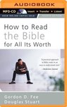 How to Read the Bible for All Its Worth - FEE,  Gordon D. ; Stuart, Douglas - 9781491521731