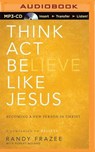 Think Act Believe Like Jesus - FRAZEE,  Randy - 9781491548073