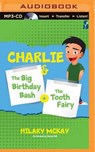 The Big Birthday Bash + The Tooth Fairy - MCKAY,  Hilary - 9781491572313