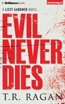Evil Never Dies - RAGAN,  T. R. - 9781491590478