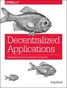 Decentralized Applications - Siraj Raval - 9781491924549