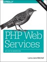 PHP Web Services 2e - MITCHELL,  Lorna Jane - 9781491933091