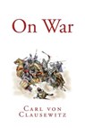 On War - Carl Von Clausewitz - 9781492192800