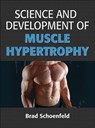 Science and Development of Muscle Hypertrophy - Brad Schoenfeld - 9781492519607