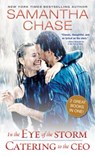 In the Eye of the Storm / Catering to the CEO - CHASE,  Samantha - 9781492622710