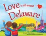Love Is All Around Delaware - SILVANO,  Wendi - 9781492629160