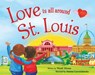 Love Is All Around St. Louis - SILVANO,  Wendi - 9781492629627