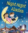 Night-Night Alaska - Katherine Sully - 9781492655039