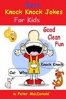 Best Knock Knock Jokes for Kids, Good Clean Fun - MACDONALD,  Peter - 9781492904458