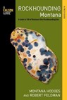 Rockhounding Montana - Montana Hodges ; Robert Feldman - 9781493014484
