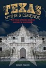 Texas Myths and Legends - Donna Ingham - 9781493026128