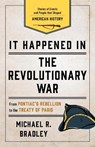It Happened in the Revolutionary War - BRADLEY,  Michael R. - 9781493037223