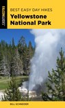 Best Easy Day Hikes Yellowstone National Park - Bill Schneider - 9781493038732