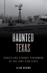 Haunted Texas - Alan N. Brown - 9781493047246