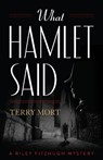 What Hamlet Said - Terry Mort - 9781493061945