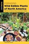 Foraging Wild Edible Plants of North America - Christopher Nyerges - 9781493064489